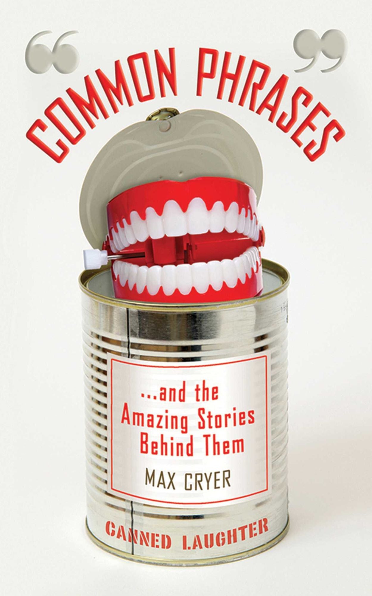 Common Phrases: And the Amazing Stories Behind Them