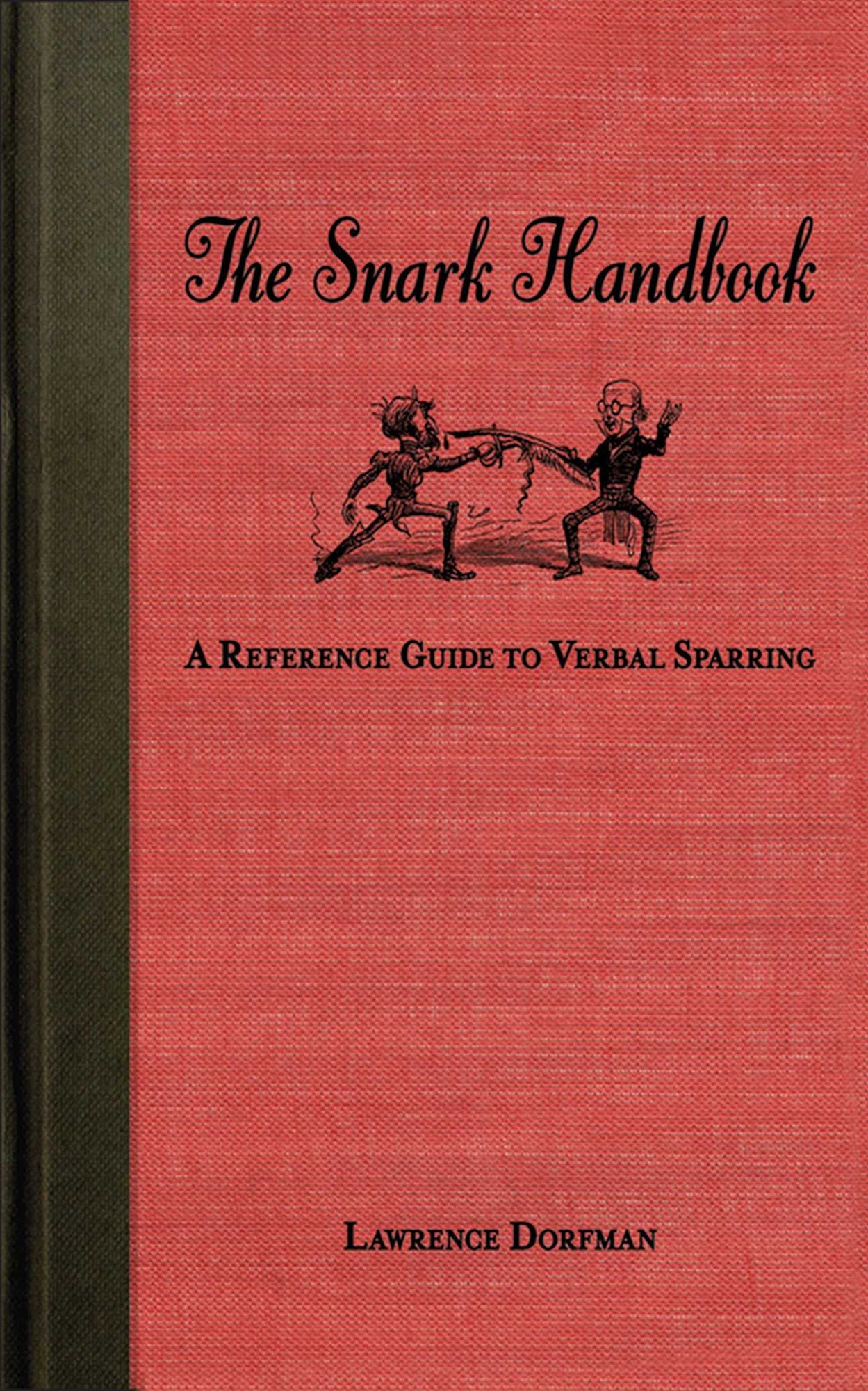 The Snark Handbook: A Reference Guide to Verbal Sparring