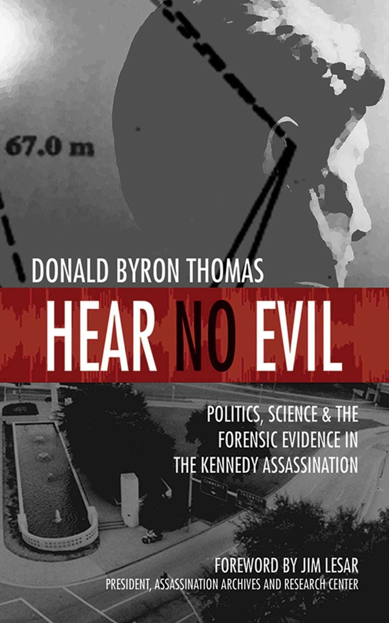 Hear No Evil: Politics, Science, and the Forensic Evidence in th