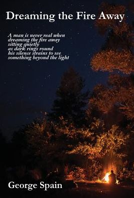 Dreaming the Fire Away