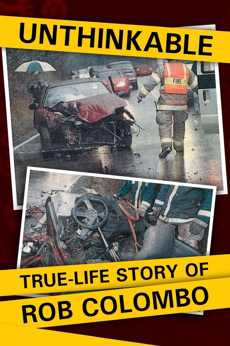Unthinkable: True-Life Story of Rob Colombo