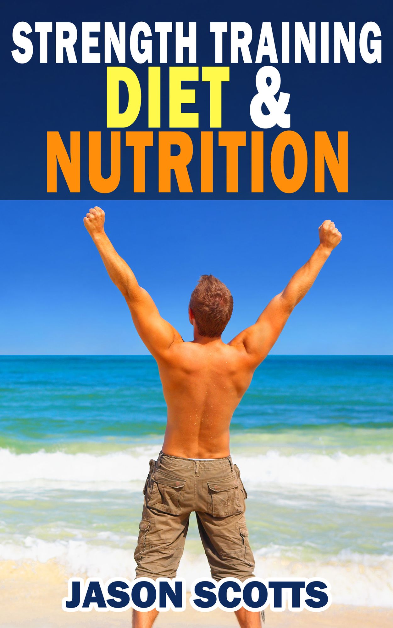 Strength Training Diet & Nutrition : 7 Key Things To Create The Right Strength Training Diet Plan For You: Diet Tips for Weight Training