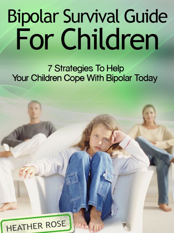 Bipolar Child: Bipolar Survival Guide For Children : 7 Strategies to Help Your Children Cope With Bipolar Today