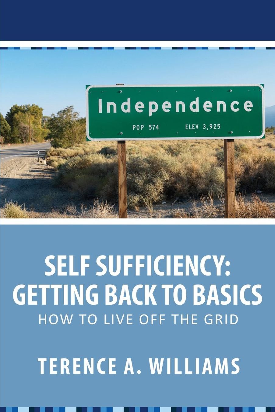 Self Sufficiency: Getting Back to Basics: How to Live Off the Grid