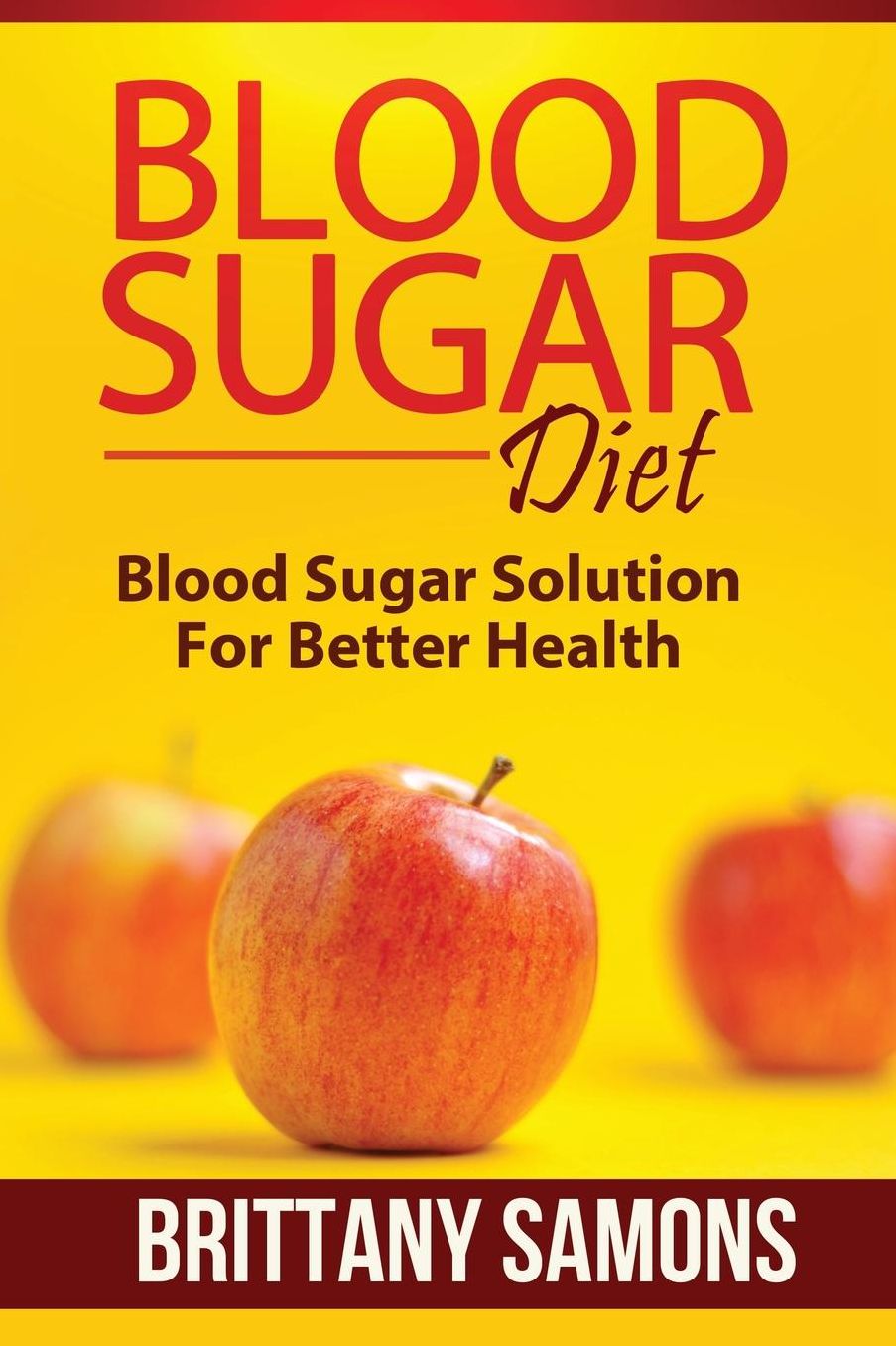 Blood Sugar Diet: Blood Sugar Solution for Better Health