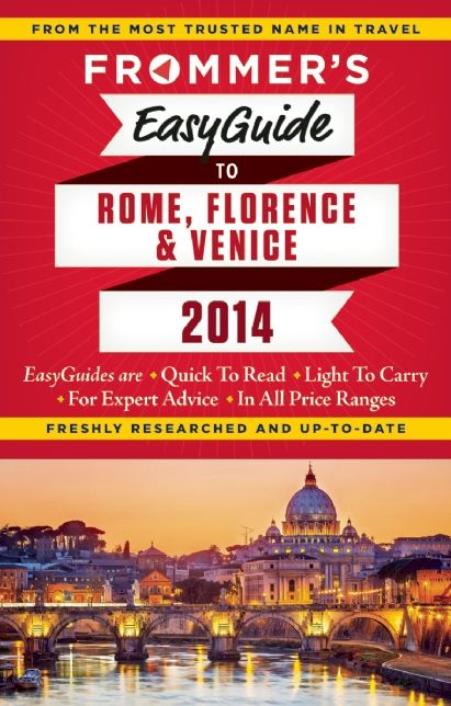 Frommer's EasyGuide to Rome, Florence and Venice 2014