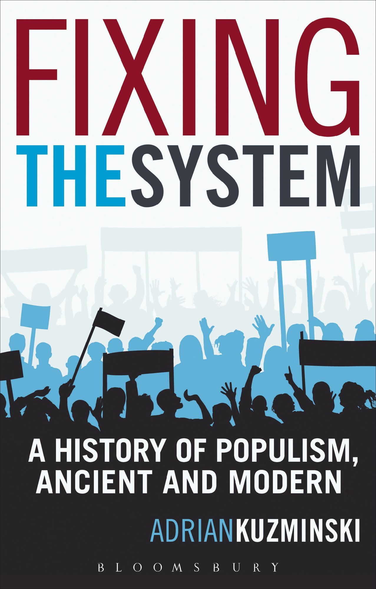 Fixing the System: A History of Populism, Ancient and Modern