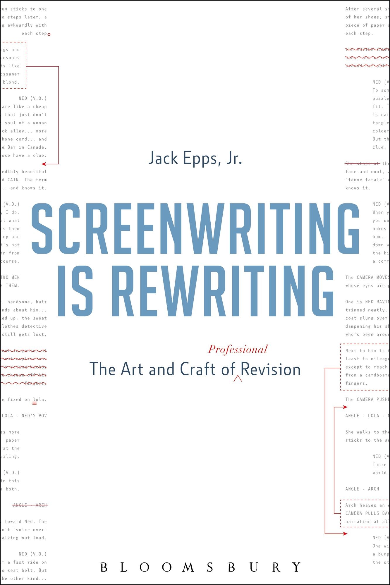 Screenwriting is Rewriting: The Art and Craft of Professional Revision