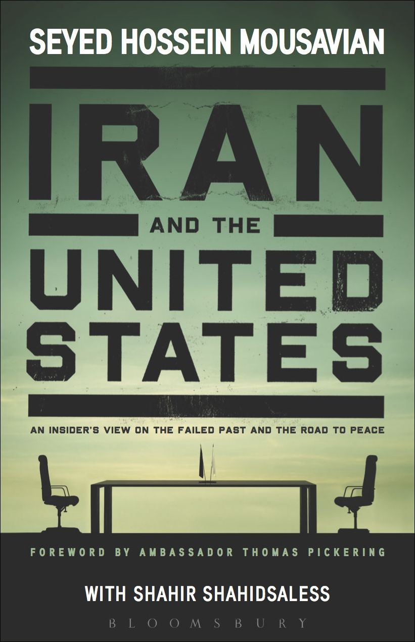 Iran and the United States: An Insider's View on the Failed Past and the Road to Peace