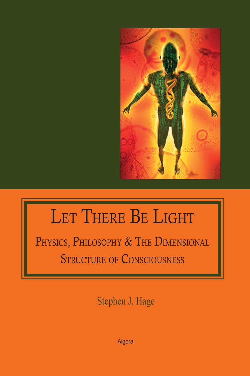 Let There Be Light: Physics, Philosophy & The Dimensional Structure of Consciousness