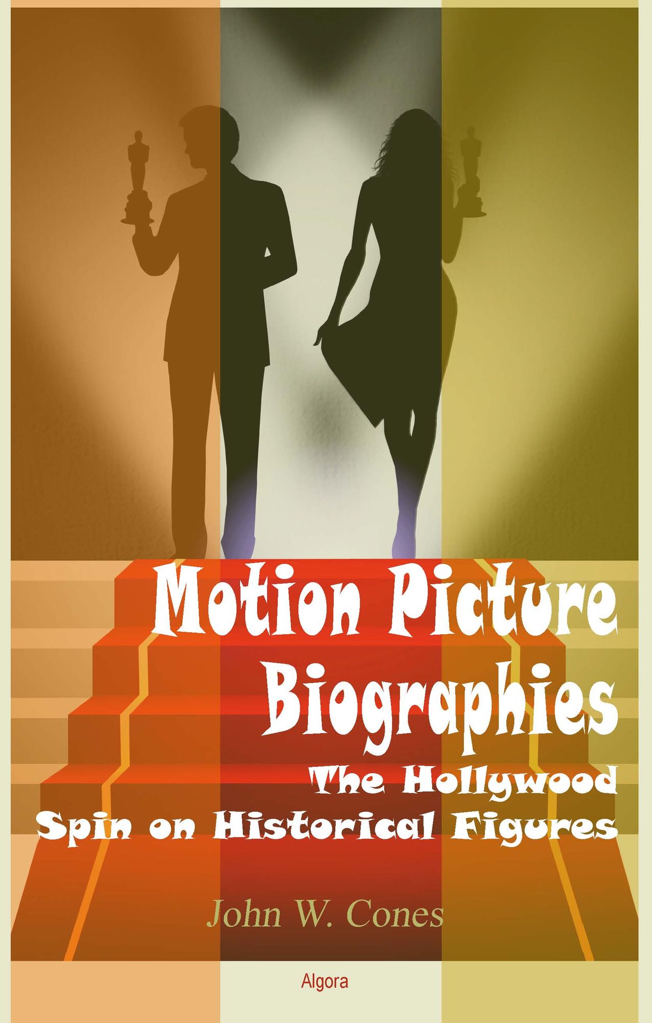 Motion Picture Biographies: The Hollywood Spin on Historical Figures