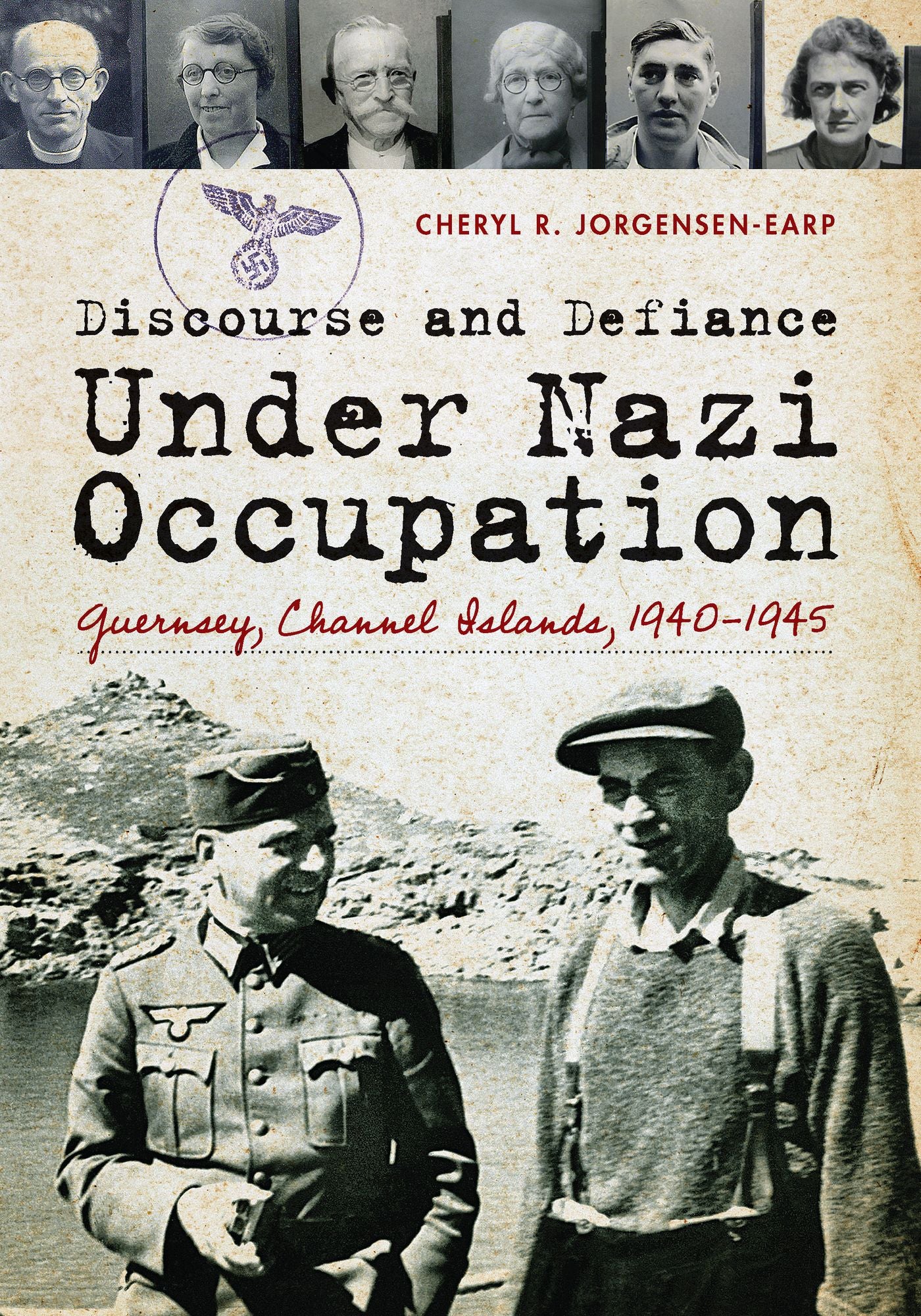 Discourse and Defiance under Nazi Occupation: Guernsey, Channel Islands, 1940-1945