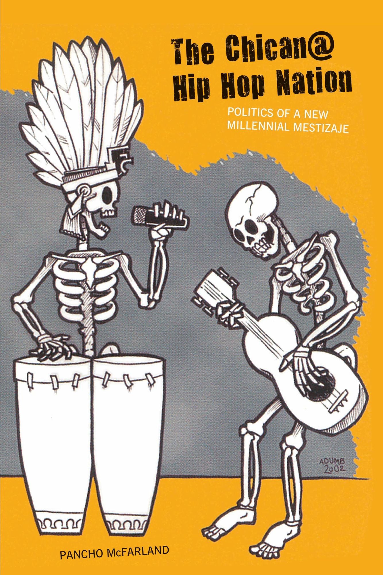 The Chican@ Hip Hop Nation: Politics of a New Millennial Mestizaje