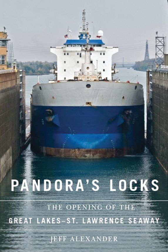 Pandora's Locks: The Opening of the Great Lakes-St. Lawrence Seaway