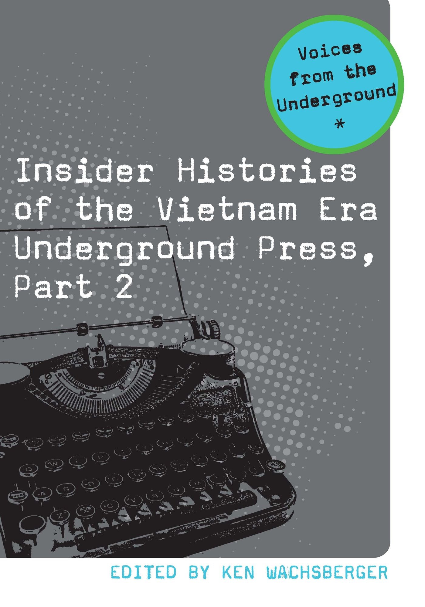Insider Histories of the Vietnam Era Underground Press, Part 2