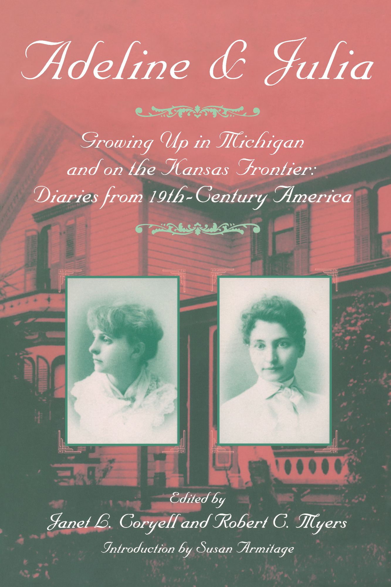 Adeline & Julia: Growing Up in Michigan and on the Kansas Frontier: Diaries from 19th-Century America