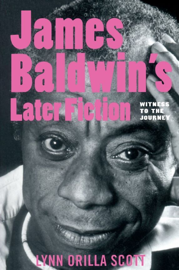 James Baldwin's Later Fiction: Witness to the Journey