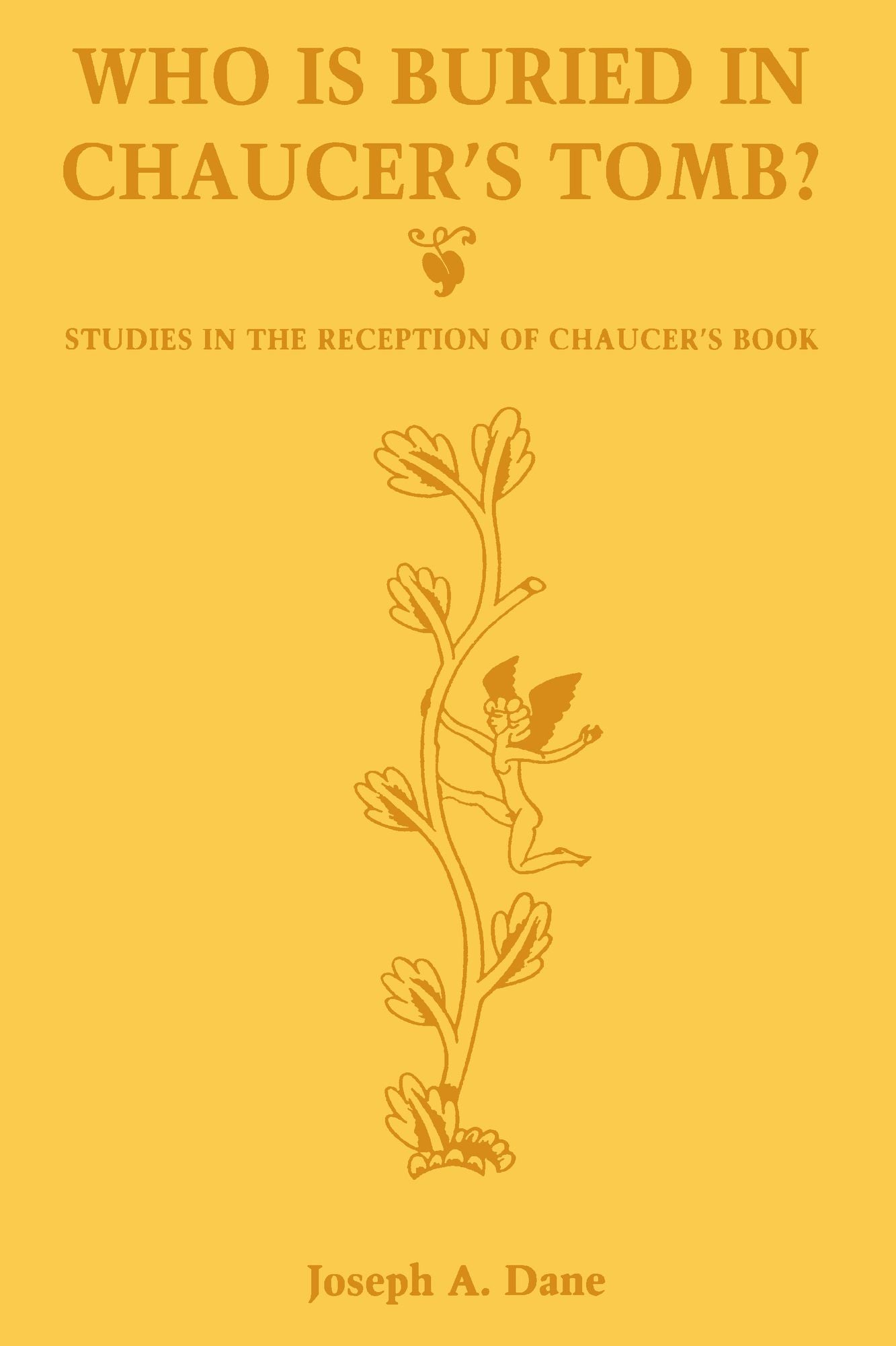 Who is Buried in Chaucer's Tomb?: Studies in the Reception of Chaucer's Book