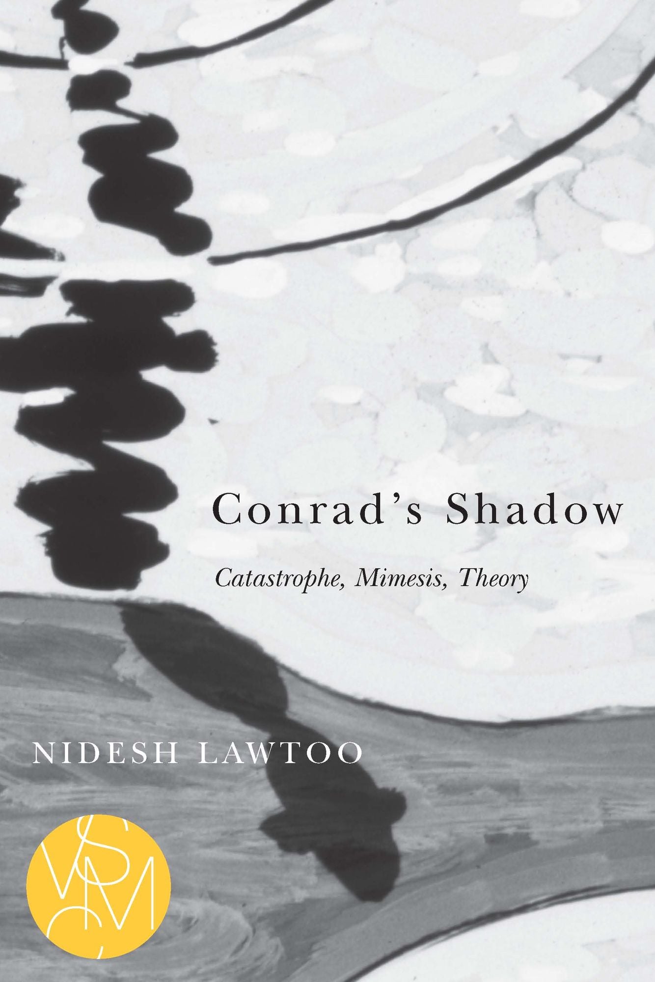 Conrad's Shadow: Catastrophe, Mimesis, Theory