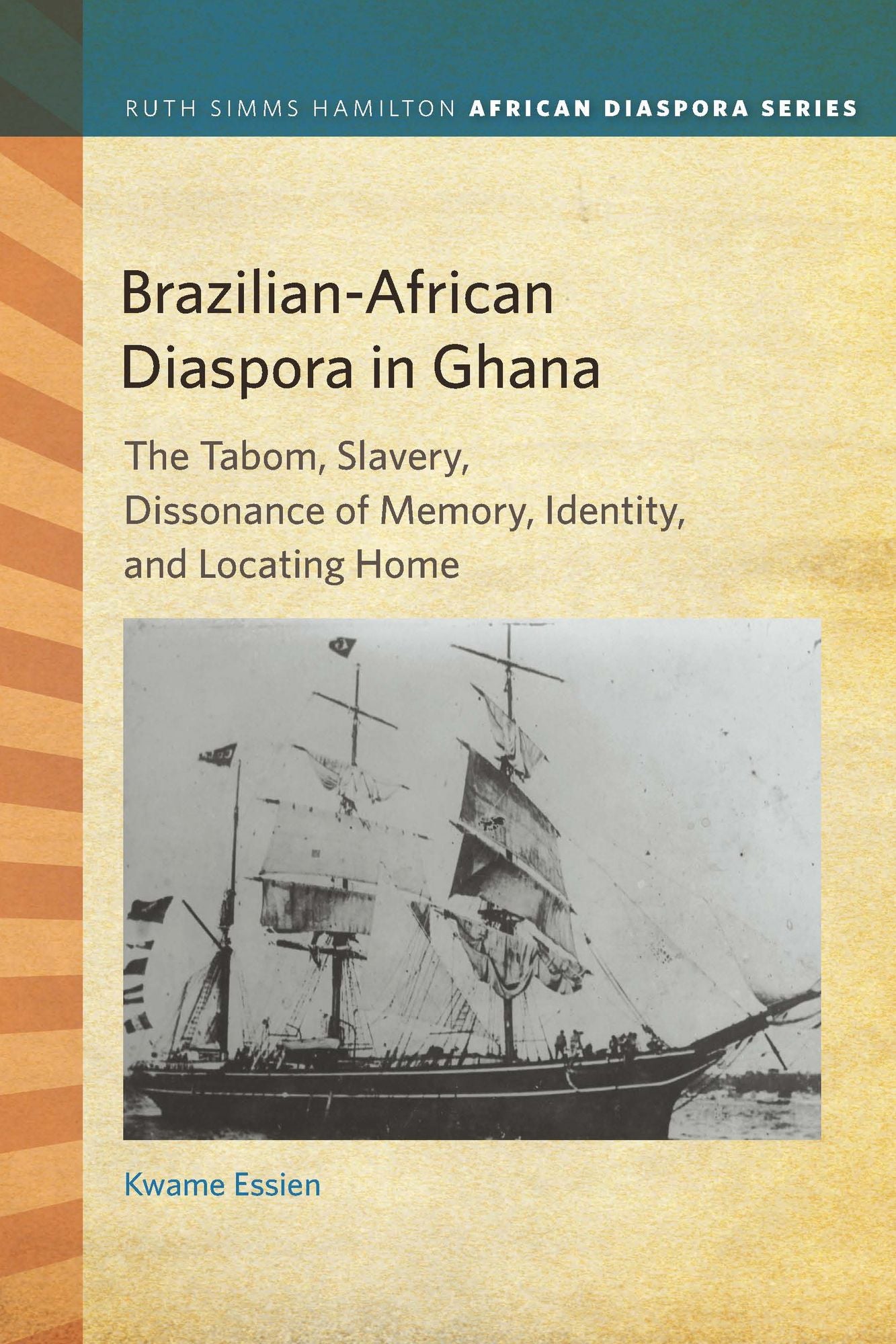 Brazilian-African Diaspora in Ghana: The Tabom, Slavery, Dissonance of Memory, Identity, and Locating Home