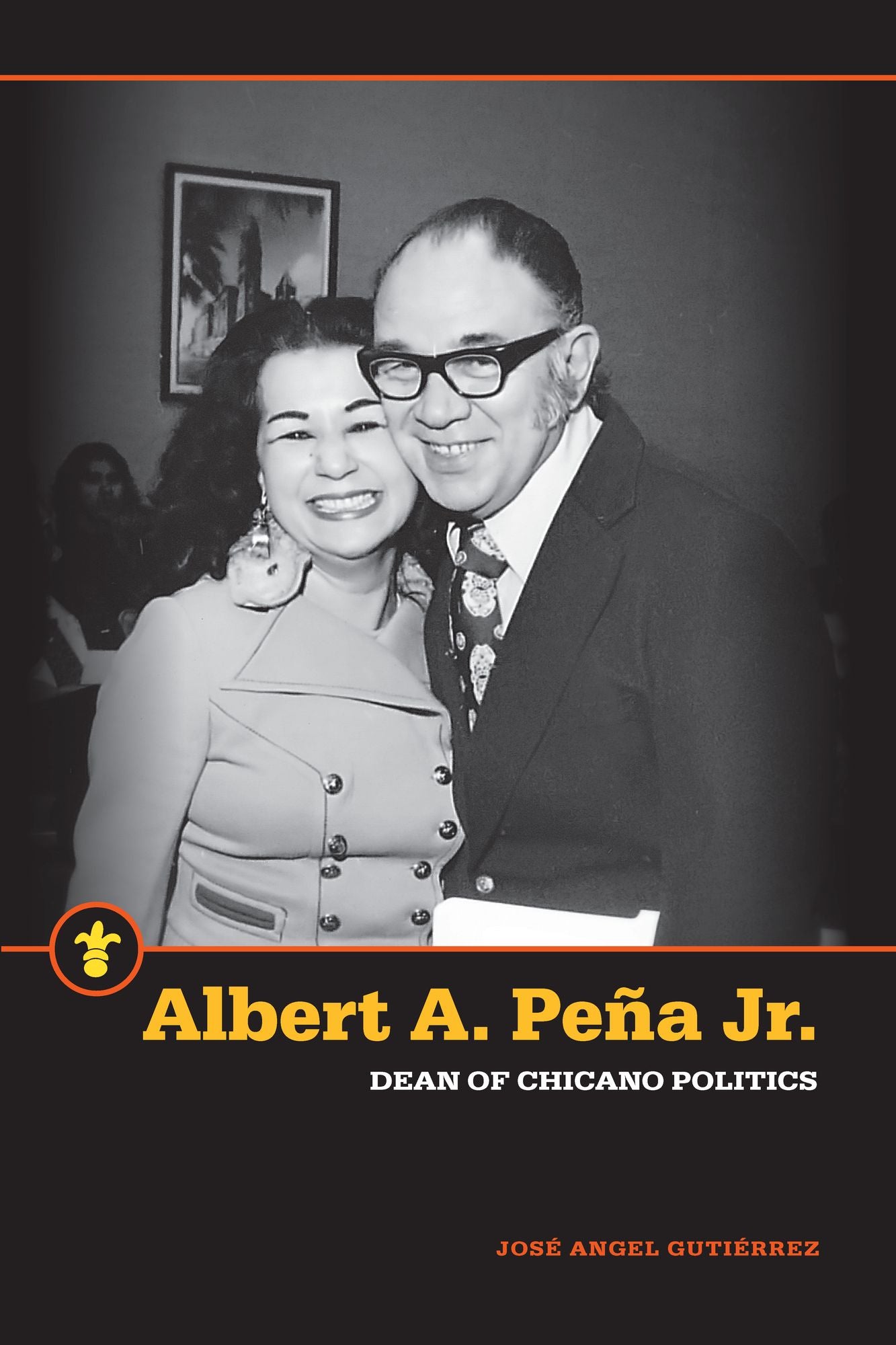 Albert A. Peña Jr.: Dean of Chicano Politics