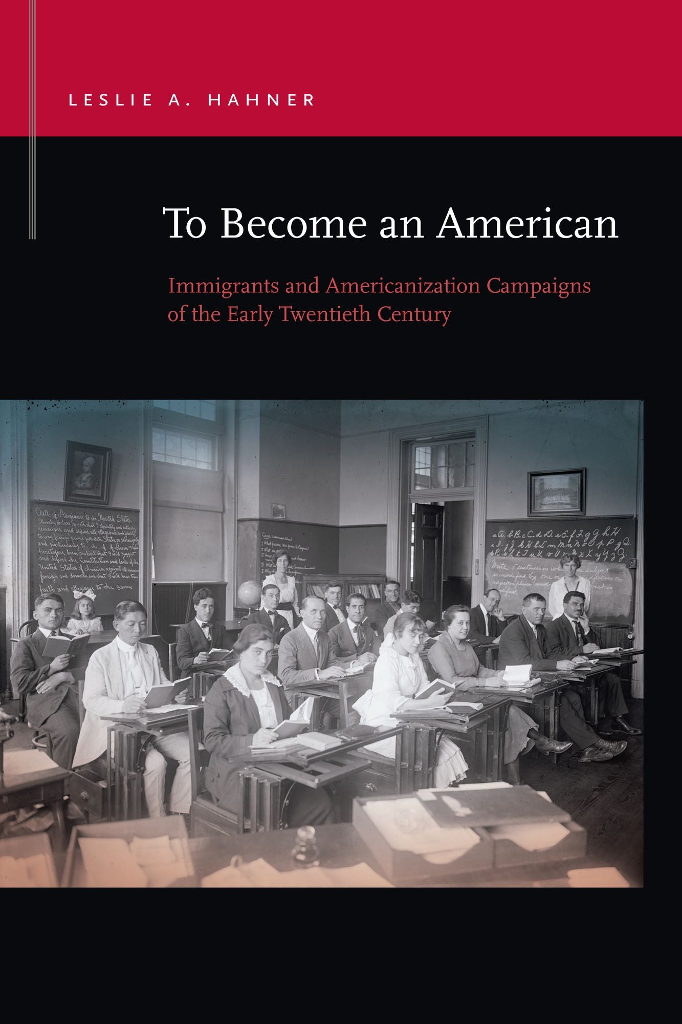 To Become an American: Immigrants and Americanization Campaigns of the Early Twentieth Century