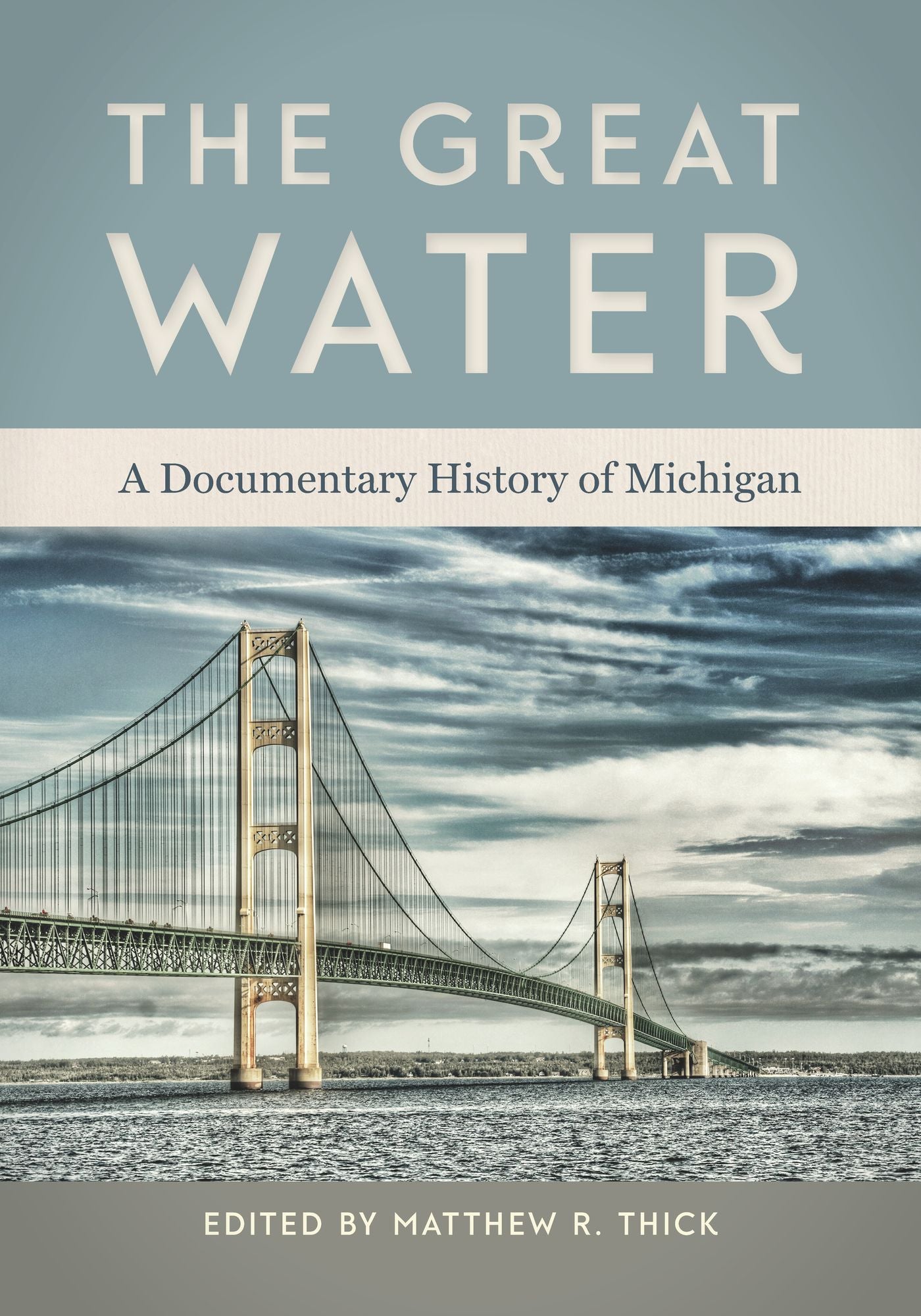 The Great Water: A Documentary History of Michigan
