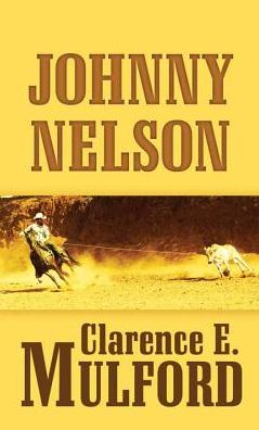 Johnny Nelson: A Hopalong Cassidy Novel