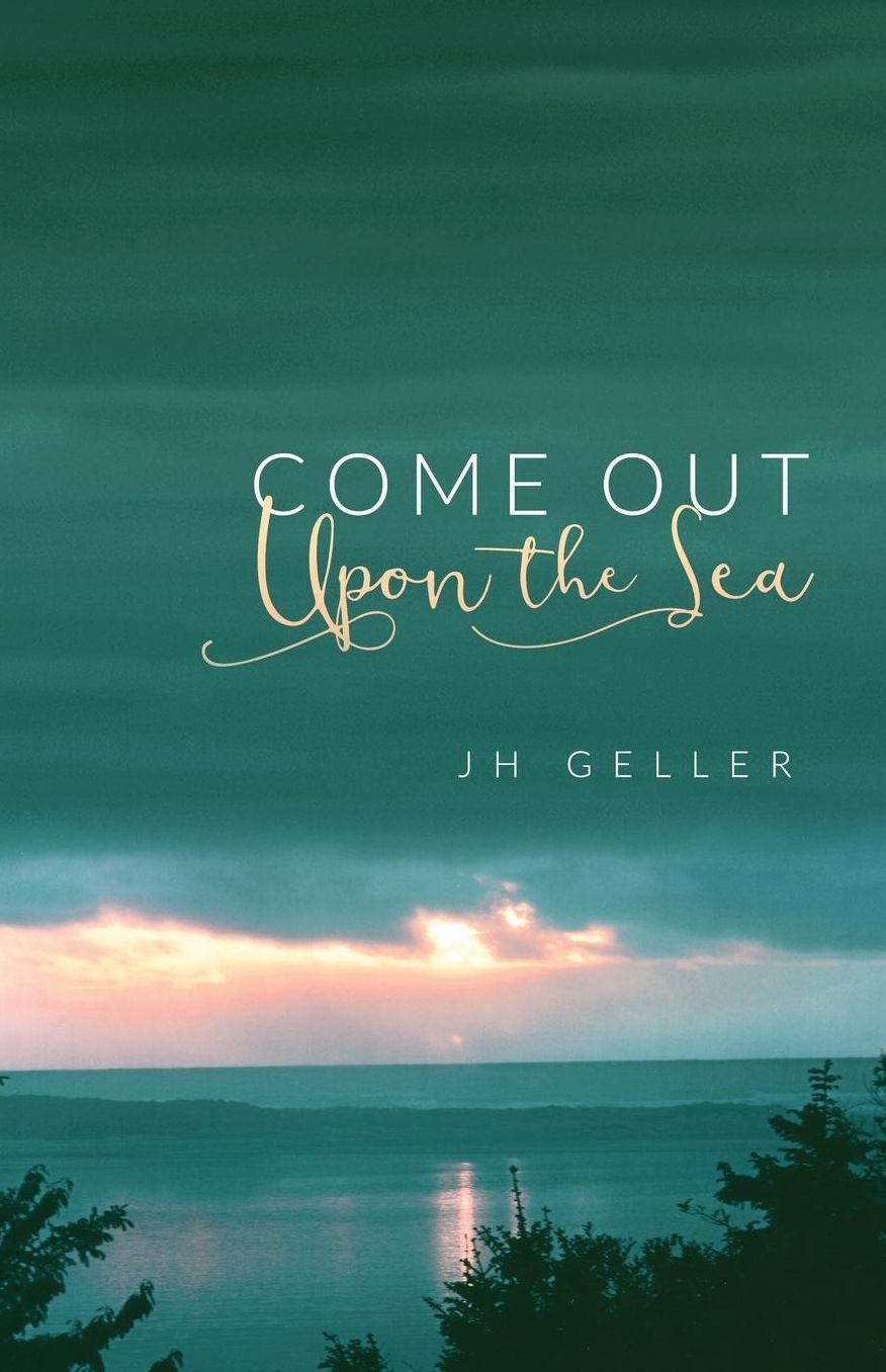 Come Out Upon the Sea