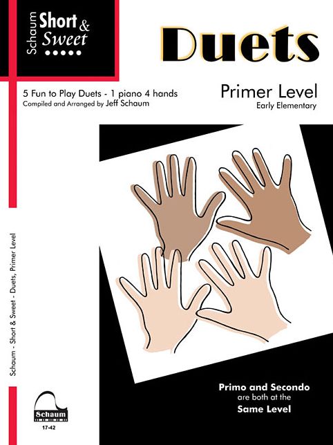 Short & Sweet: Duets: 1 Piano, 4 Hands Primer Level Early Elementary Level