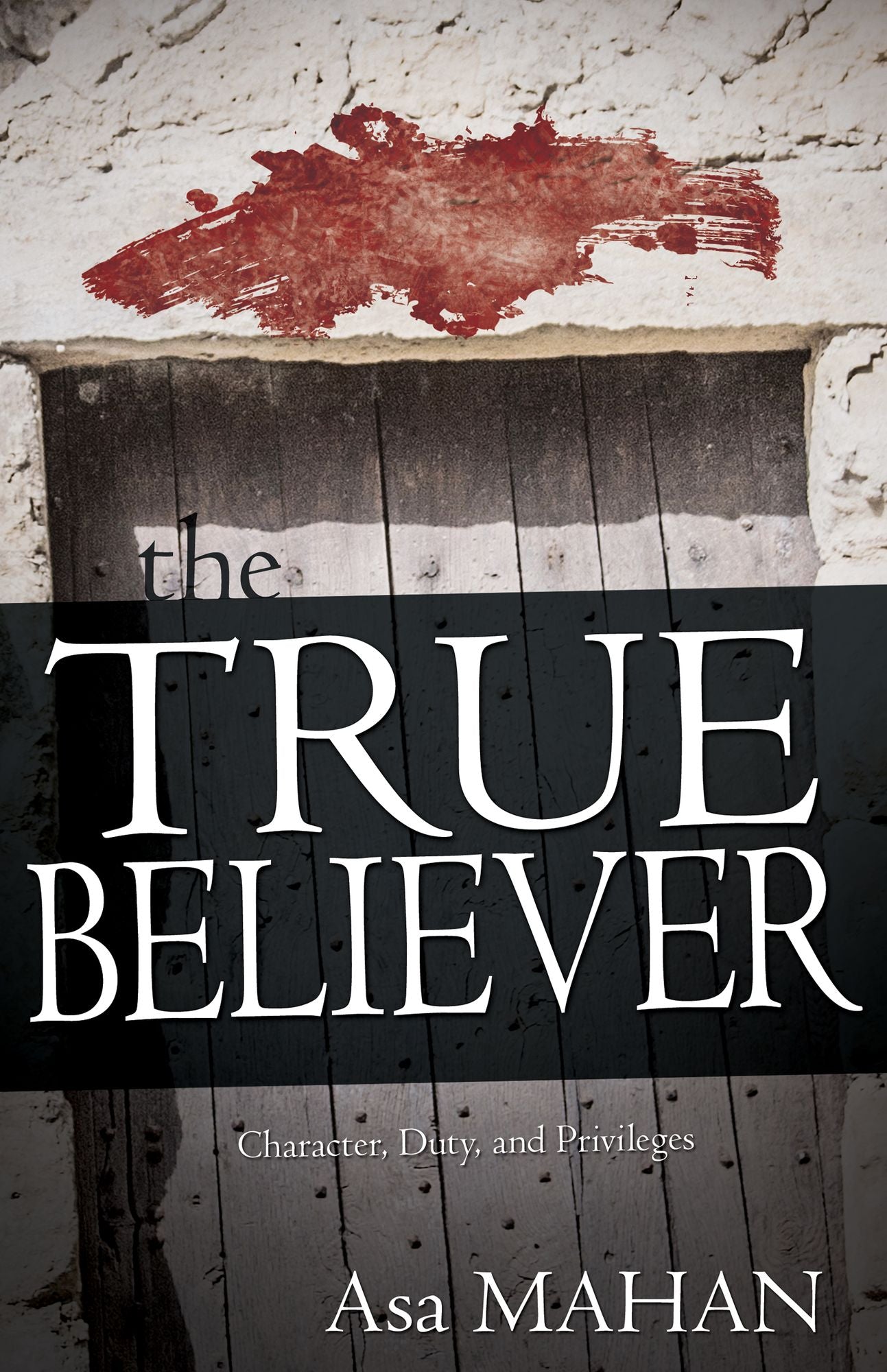 True Believer: Character, Duty, and Privileges