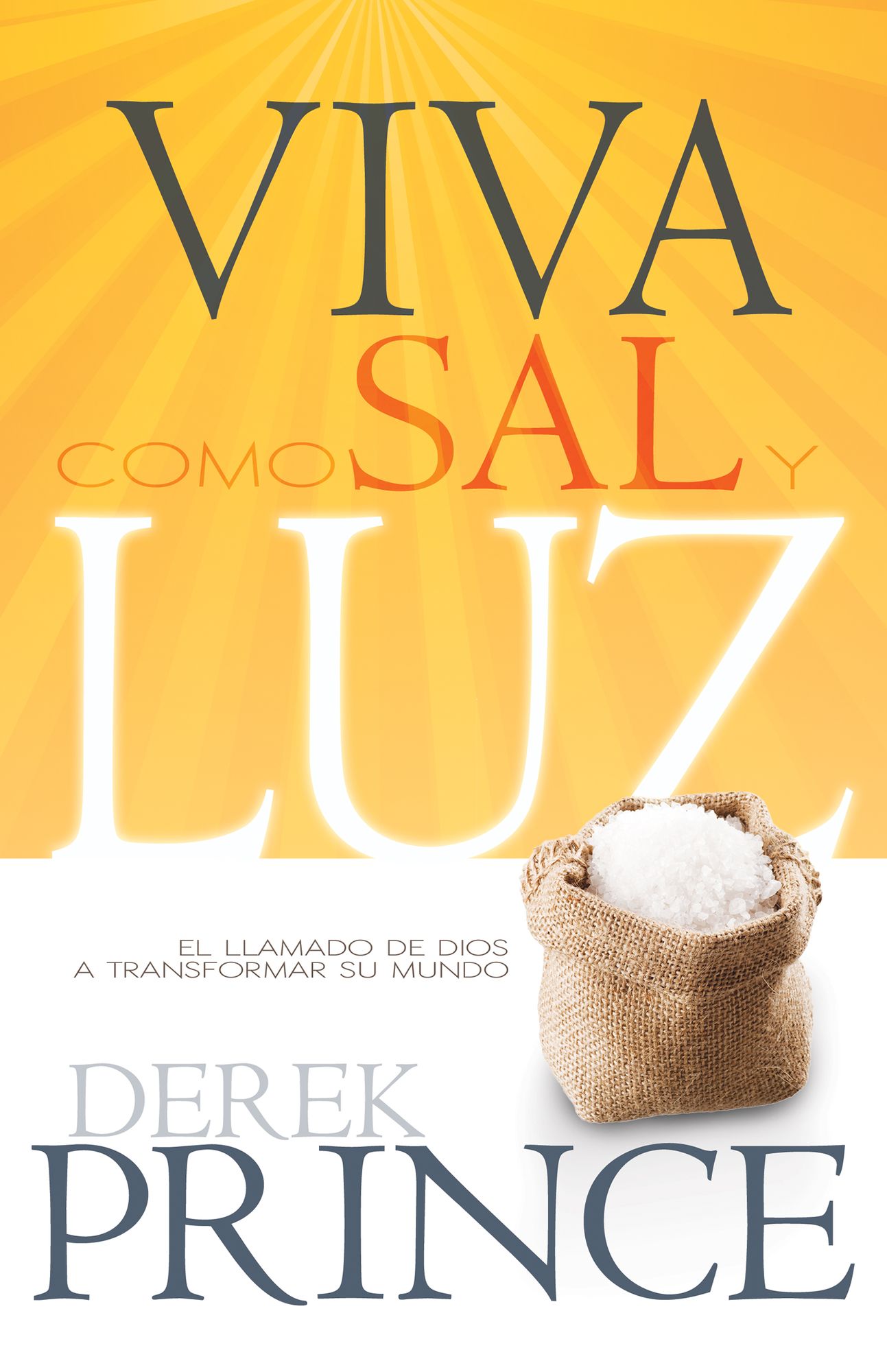 Viva como Sal y Luz: El llamado de Dios a transformar su mundo