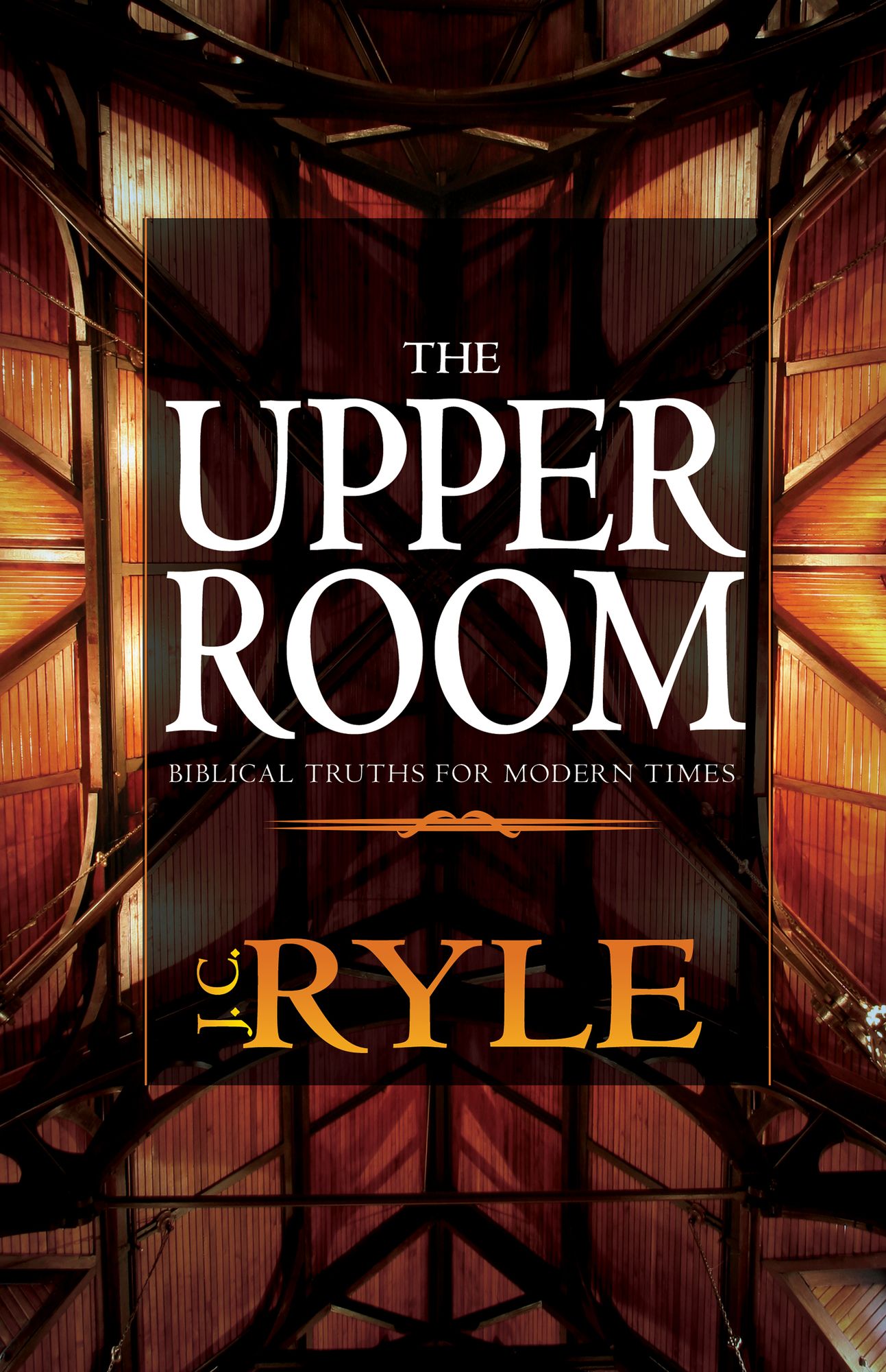 The Upper Room: Biblical Truths for Modern Times