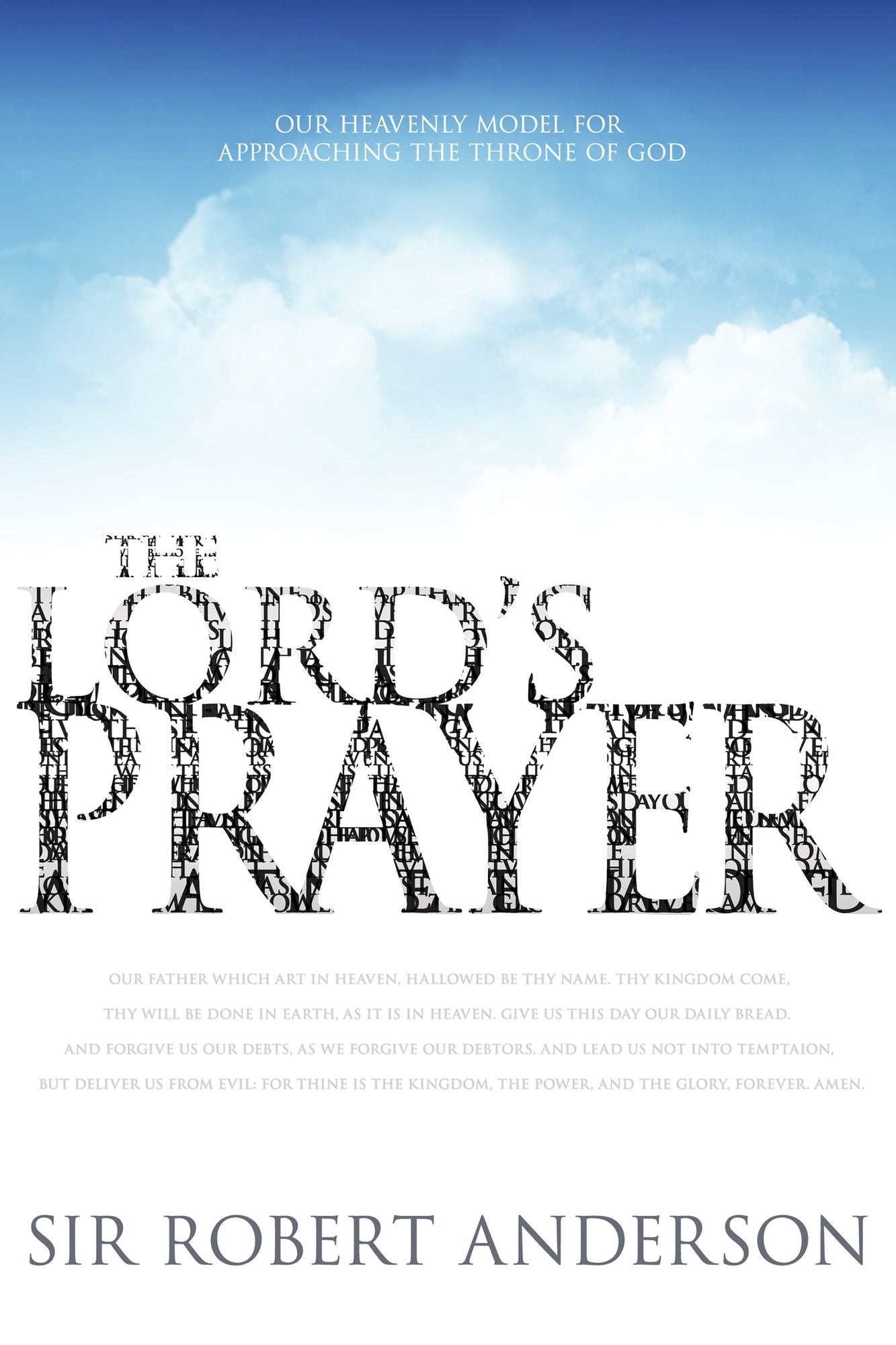 The Lord's Prayer: Our Heavenly Model for Approaching the Throne of God