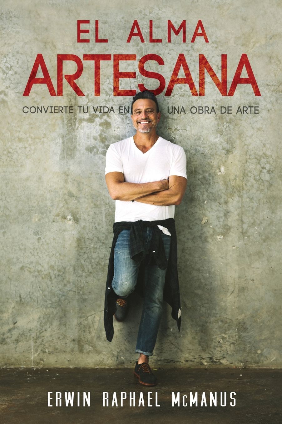 El Alma Artesana: Convierte Tu Vida En Una Obra de Arte = the Artisan Soul