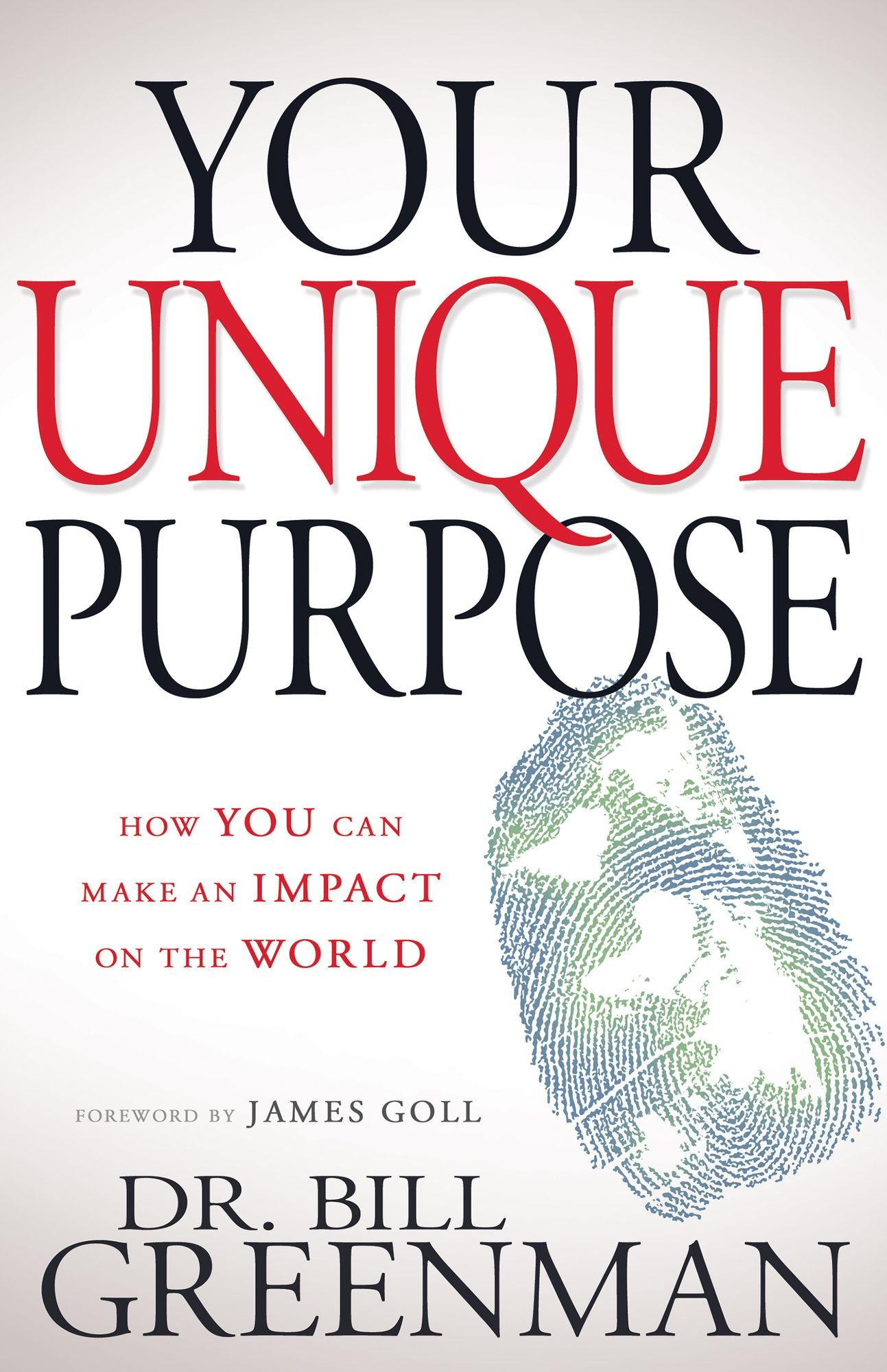 Your Unique Purpose : How You Can Make an Impact on the World