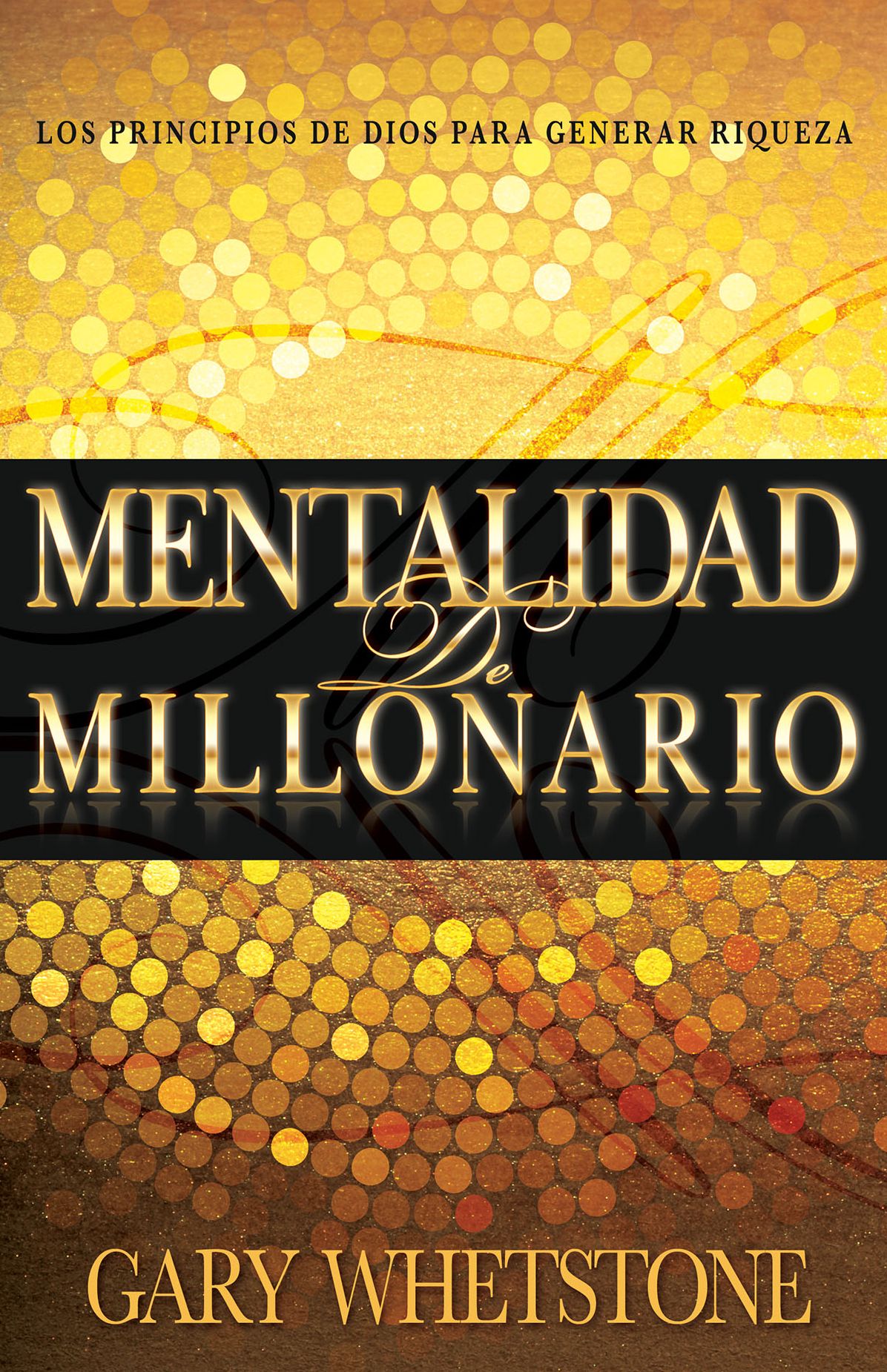 Mentalidad de Millonario: Los principios de Dios para generar riqueza