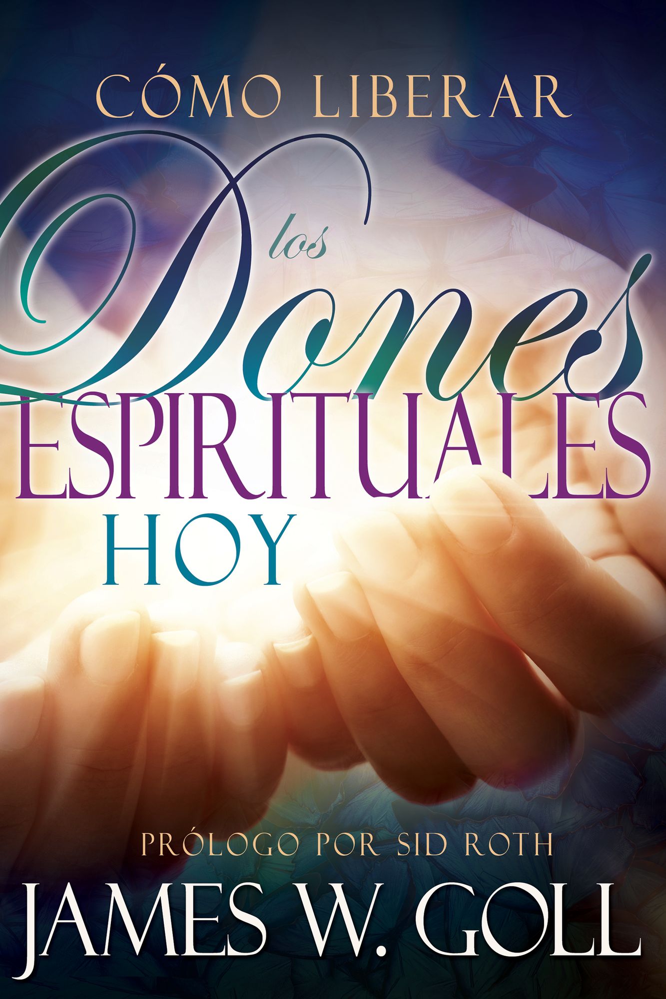 Cómo Liberar los Dones Espirituales Hoy