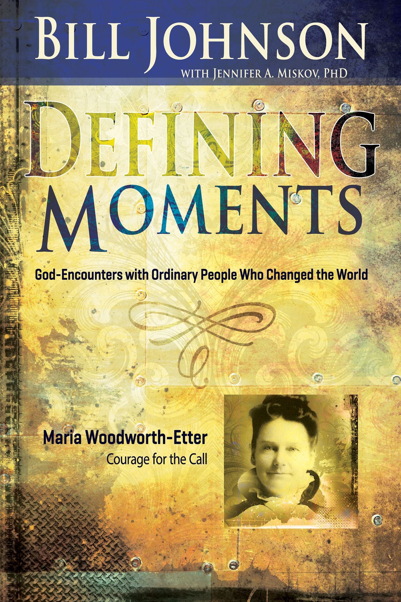 Defining Moments: Maria Woodworth Etter