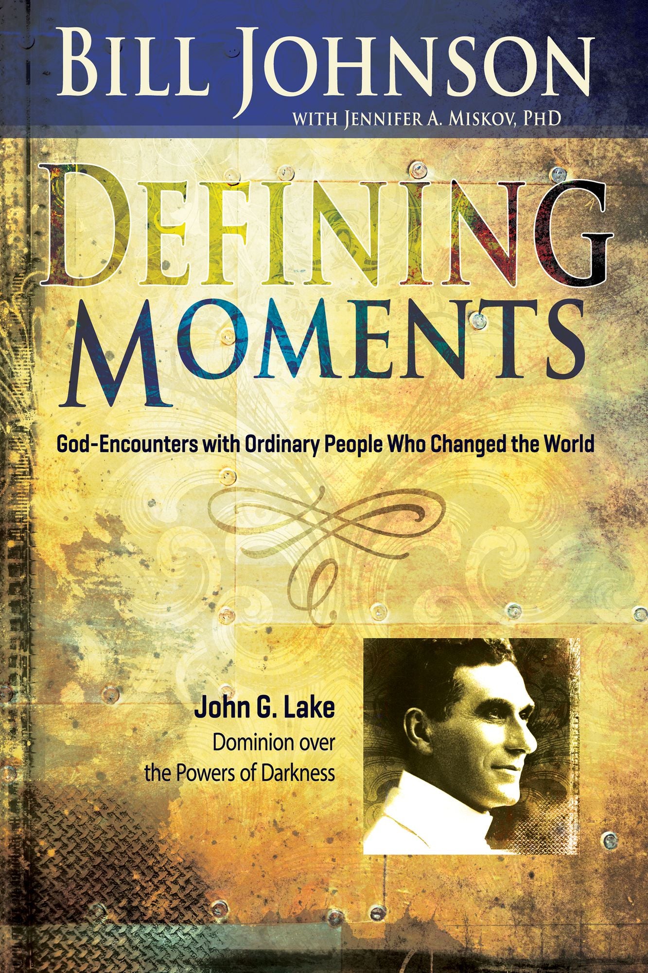 Defining Moments: John G Lake