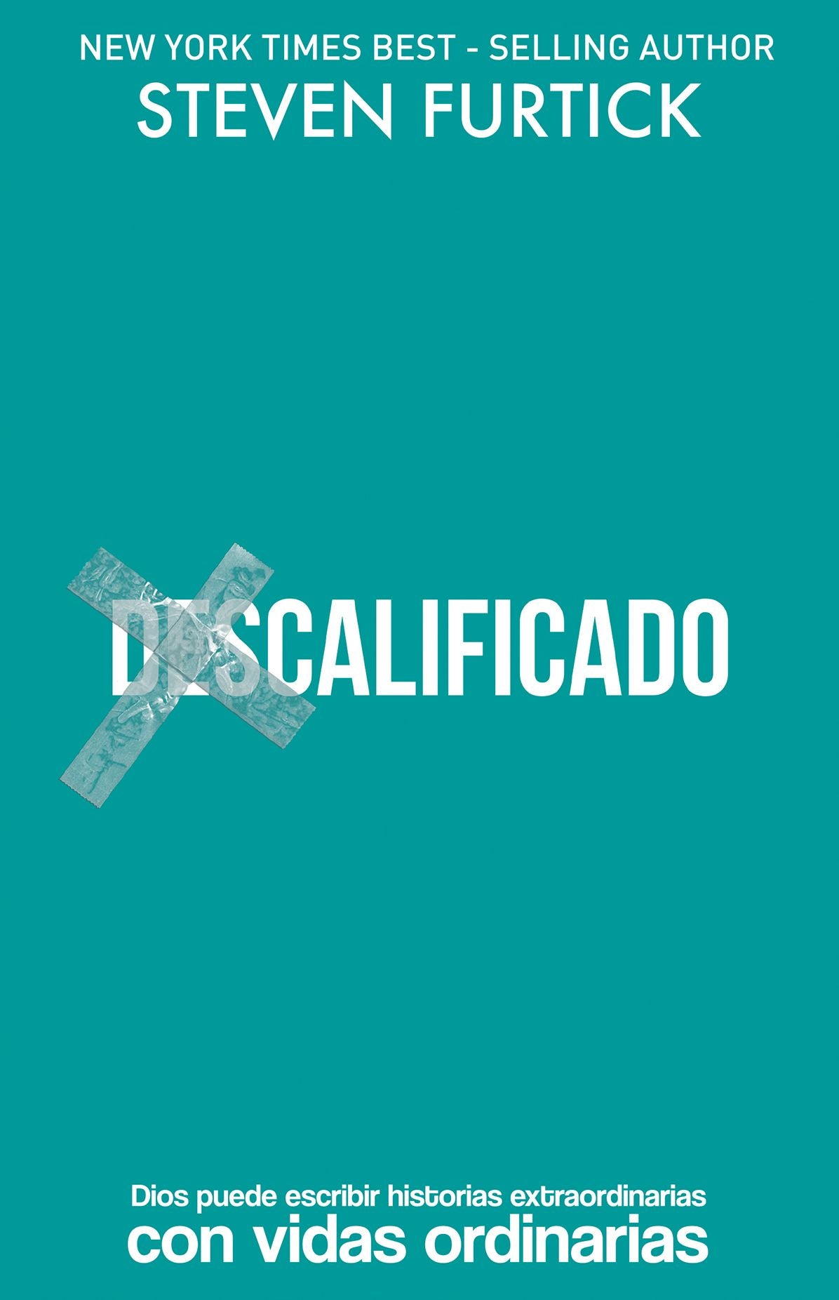 (Des)Calificado: Dios puede escribir historias extraordinarias con vidas ordinarias