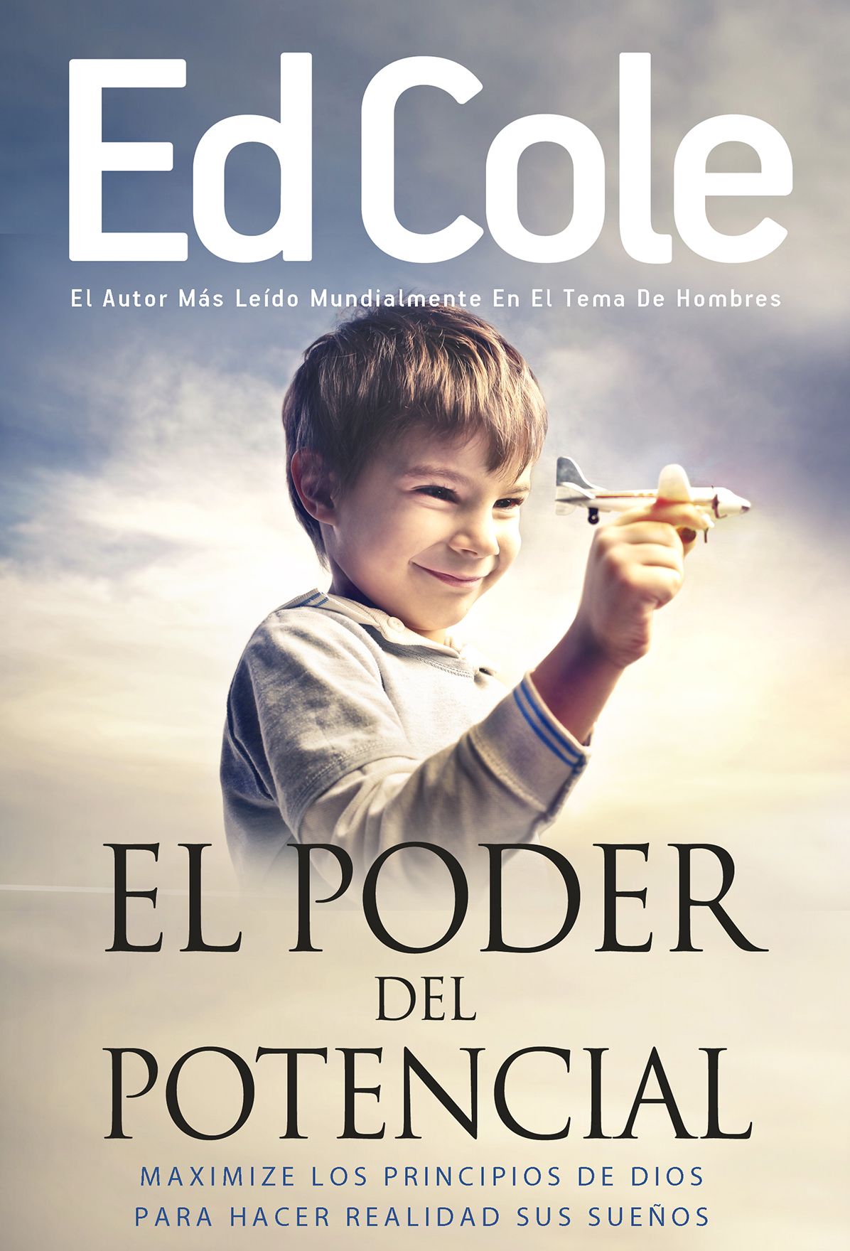 El Poder del Potencial: Maximice los Principios de Dios para Realizar sus Sueños