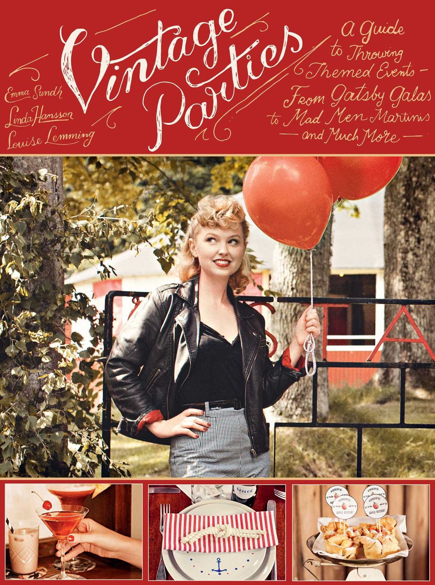 Vintage Parties: A Guide to Throwing Themed Events--from Gatsby Galas to Mad Men Martinis and Much More