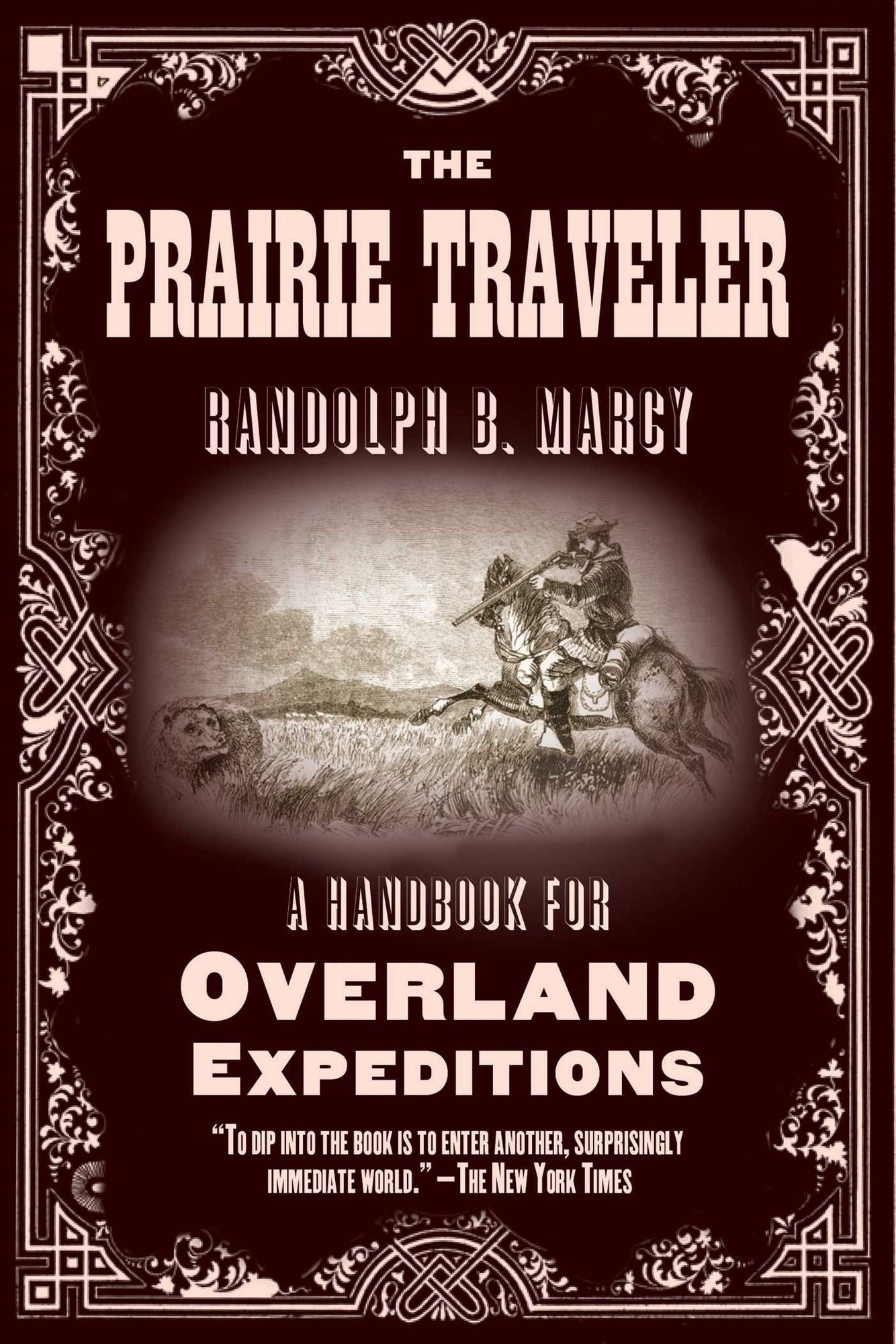 The Prairie Traveler: A Handbook for Overland Expeditions