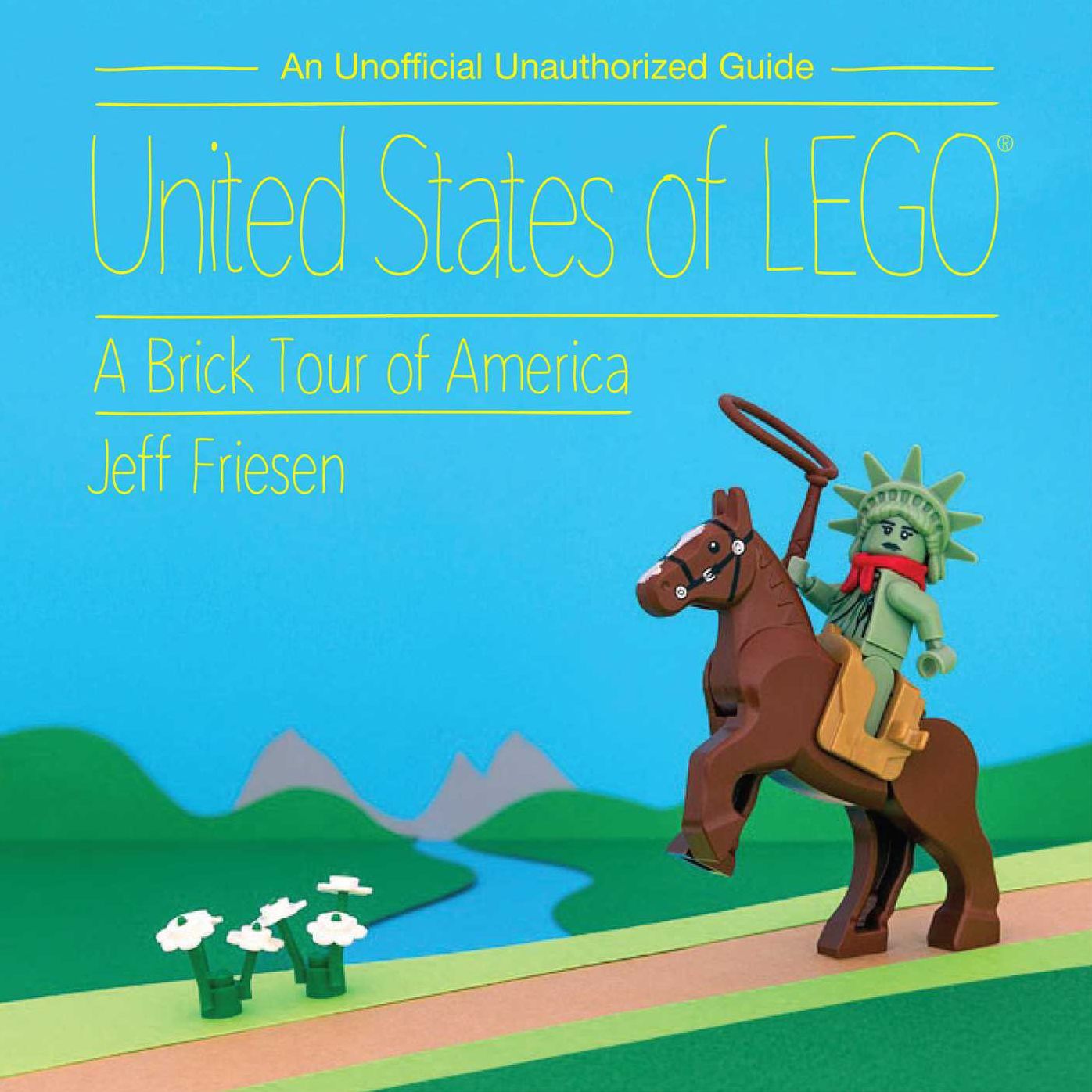 United States of Lego : A Brick Tour of America