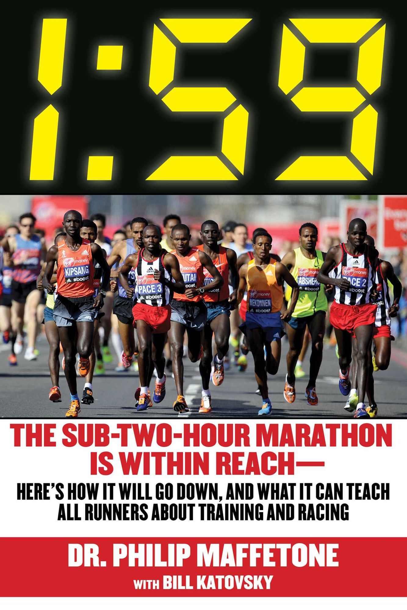 1:59: The Sub-Two-Hour Marathon Is Within Reach--Here's How It Will Go Down, and What It Can Teach All Runners about Training and Racing