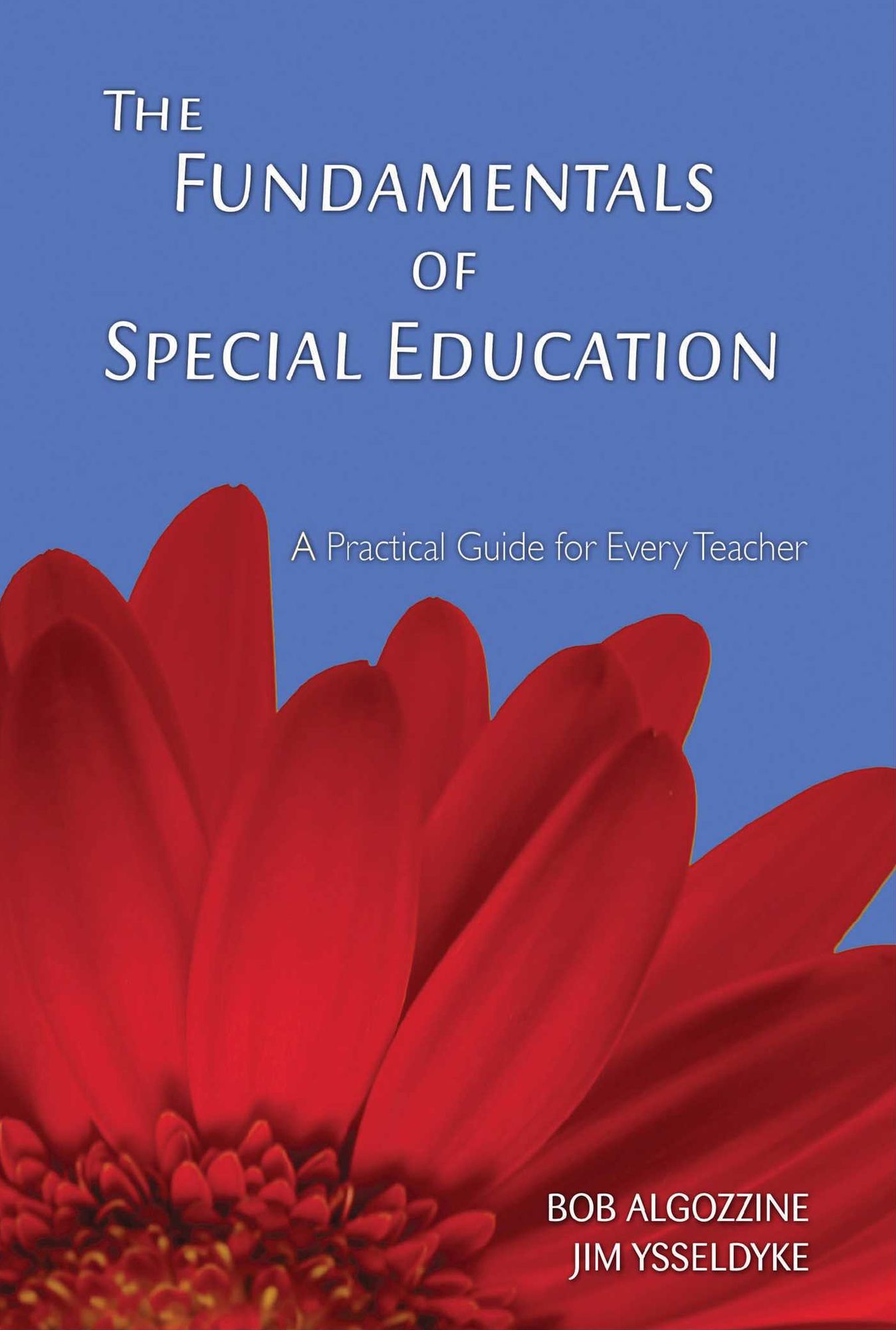 The Fundamentals of Special Education: A Practical Guide for Every Teacher