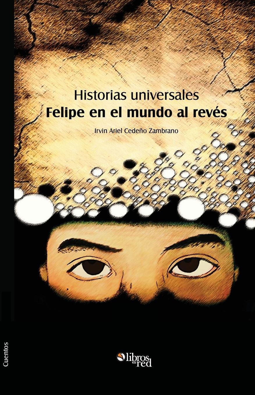 Historias universales. Felipe en el mundo al reves