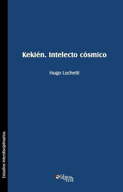 Kekien. Intelecto cosmico