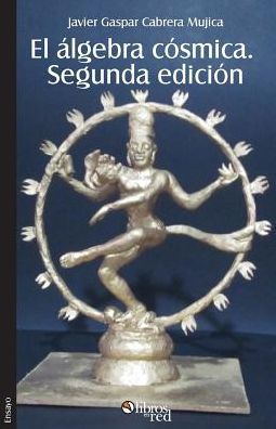 El algebra cosmica. Segunda edicion